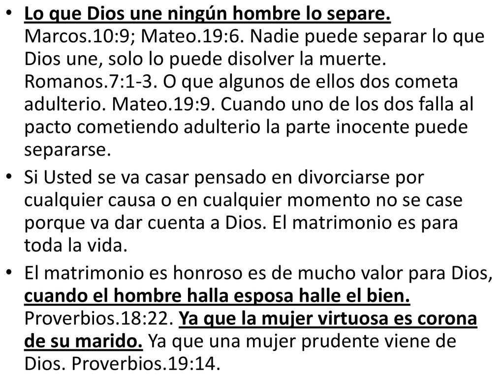 Lo que Dios une ningún hombre lo separe. Marcos. 10:9; Mateo. 19:6