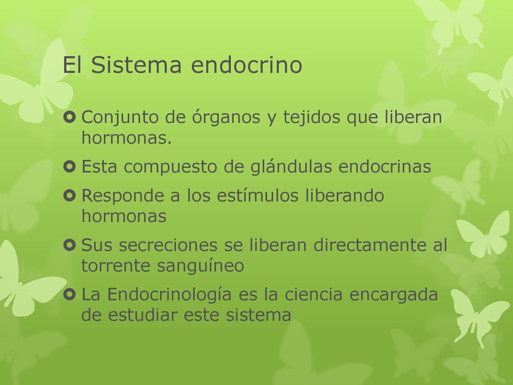 El Sistema endocrino Conjunto de órganos y tejidos que liberan hormonas. Esta compuesto de glándulas endocrinas.