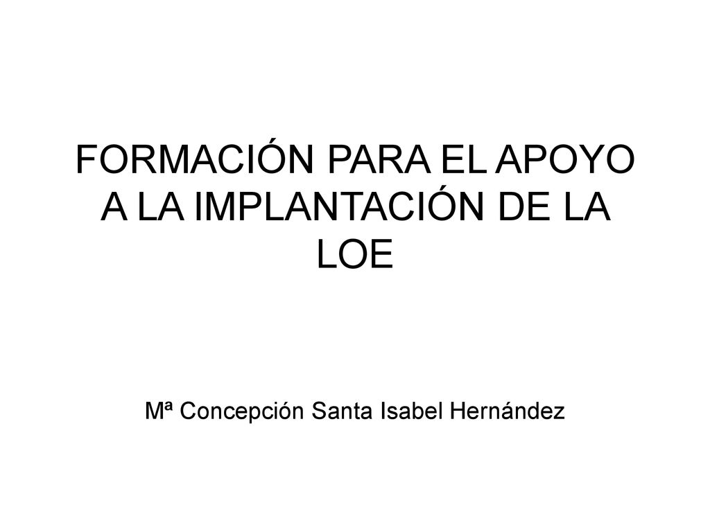 FORMACIÓN PARA EL APOYO A LA IMPLANTACIÓN DE LA LOE