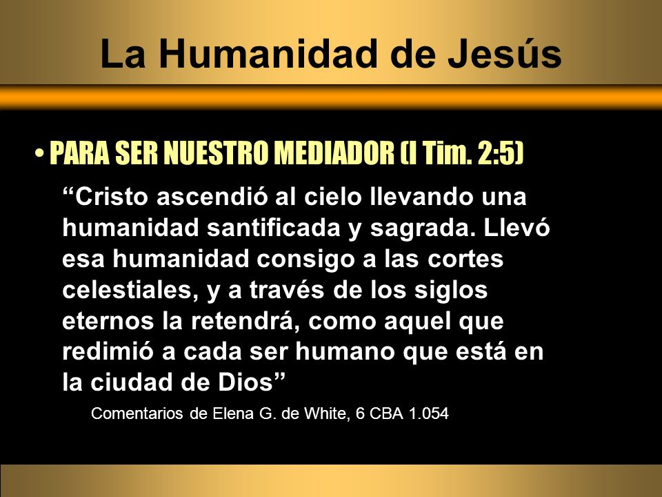 La Humanidad de Jesús PARA SER NUESTRO MEDIADOR (I Tim. 2:5)