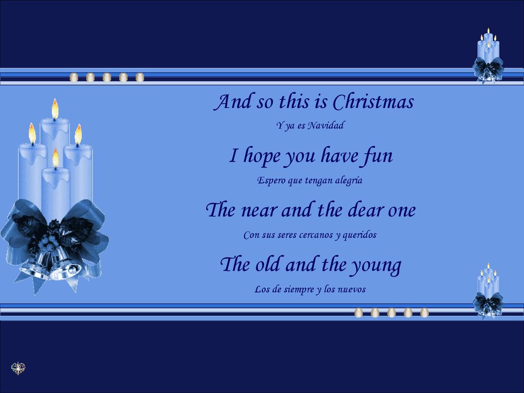 And so this is Christmas I hope you have fun The near and the dear one