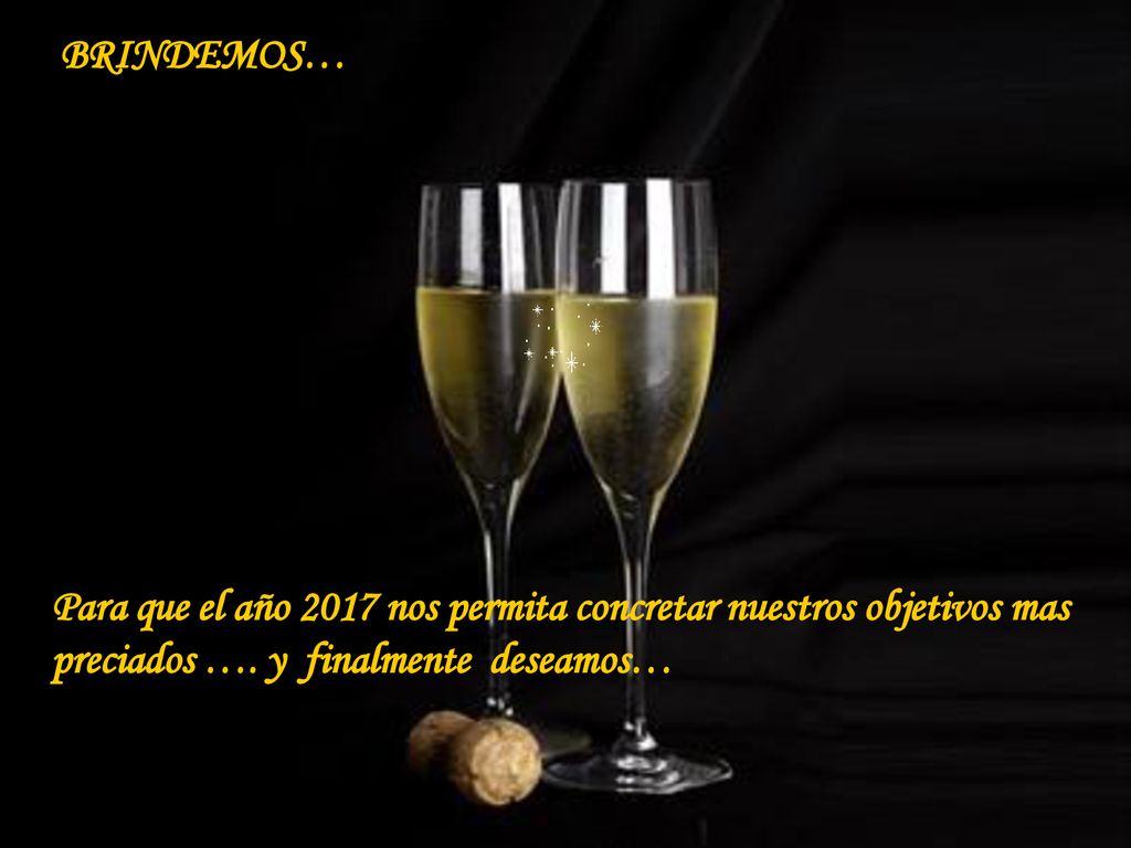 BRINDEMOS… Para que el año 2017 nos permita concretar nuestros objetivos mas.
