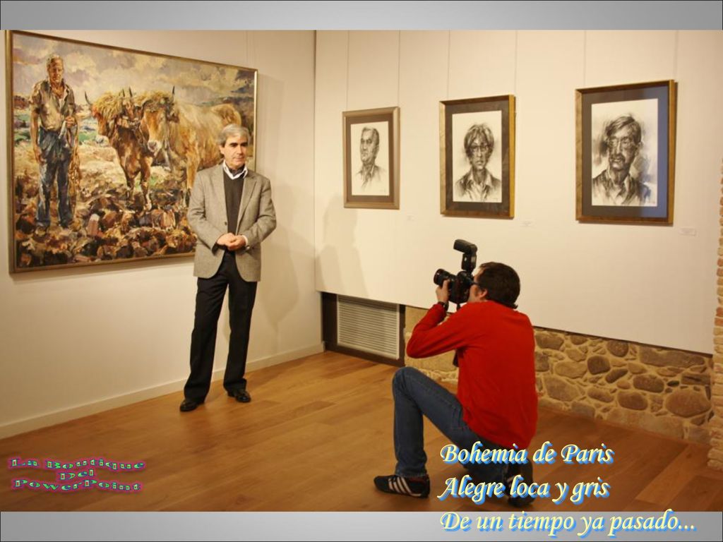 Bohemia de Paris Alegre loca y gris De un tiempo ya pasado...