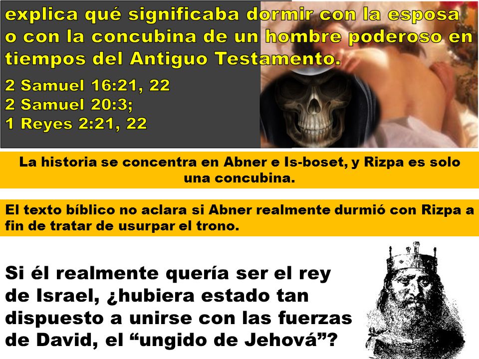 La historia se concentra en Abner e Is-boset, y Rizpa es solo una concubina.