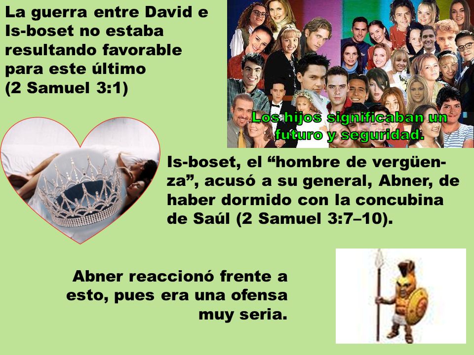 La guerra entre David e Is-boset no estaba resultando favorable para este último