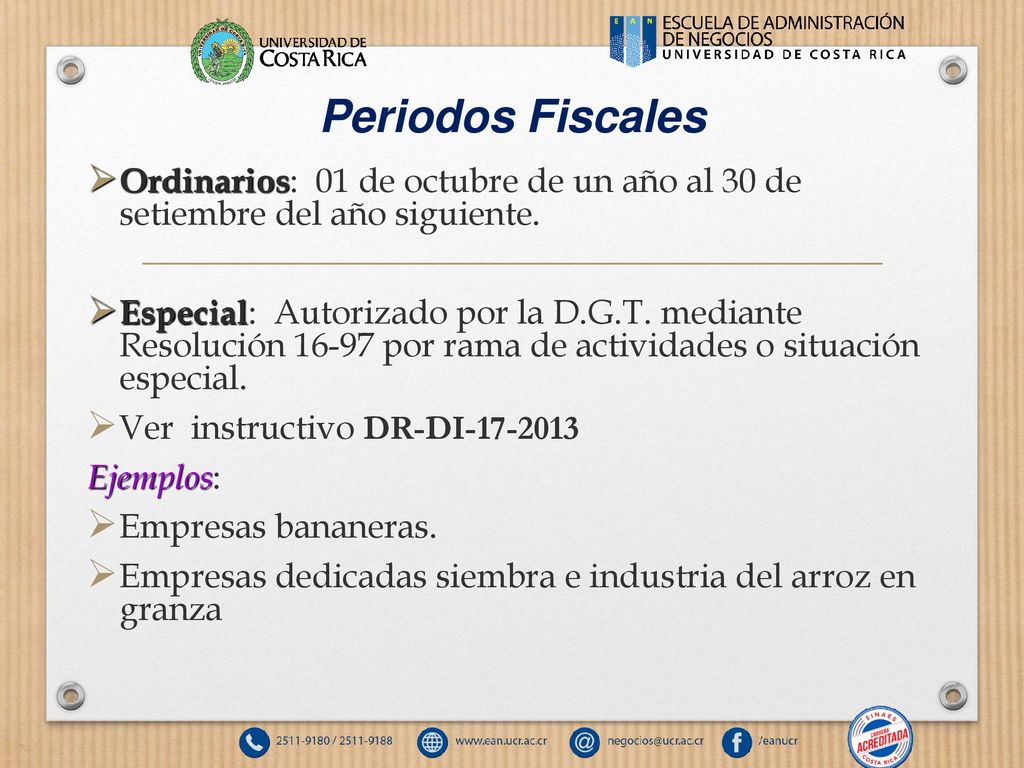 Periodos Fiscales Ordinarios: 01 de octubre de un año al 30 de setiembre del año siguiente.