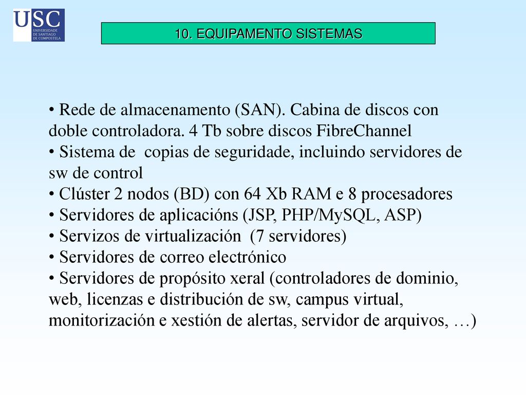 Sistema de copias de seguridade, incluindo servidores de sw de control
