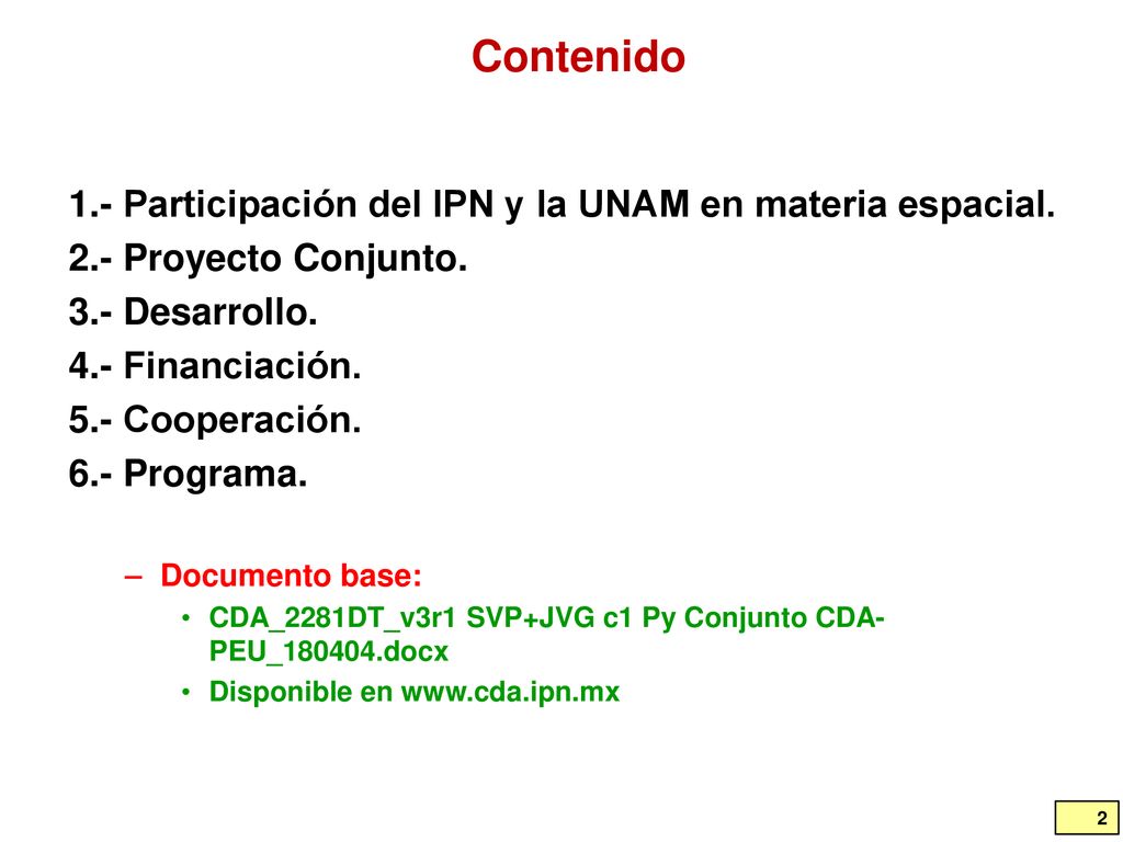 Contenido 1.- Participación del IPN y la UNAM en materia espacial.
