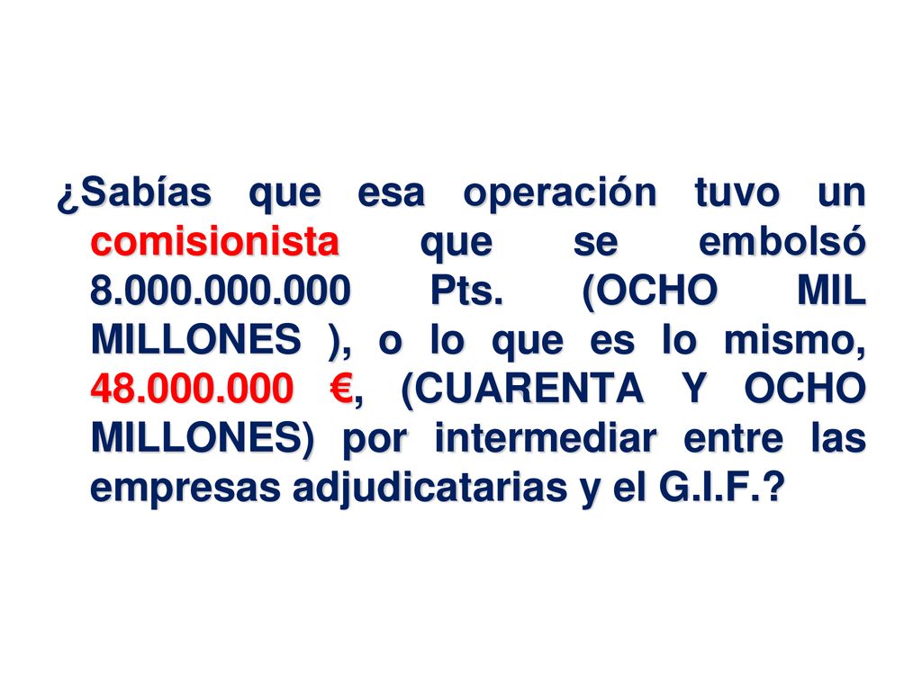 ¿Sabías que esa operación tuvo un comisionista que se embolsó