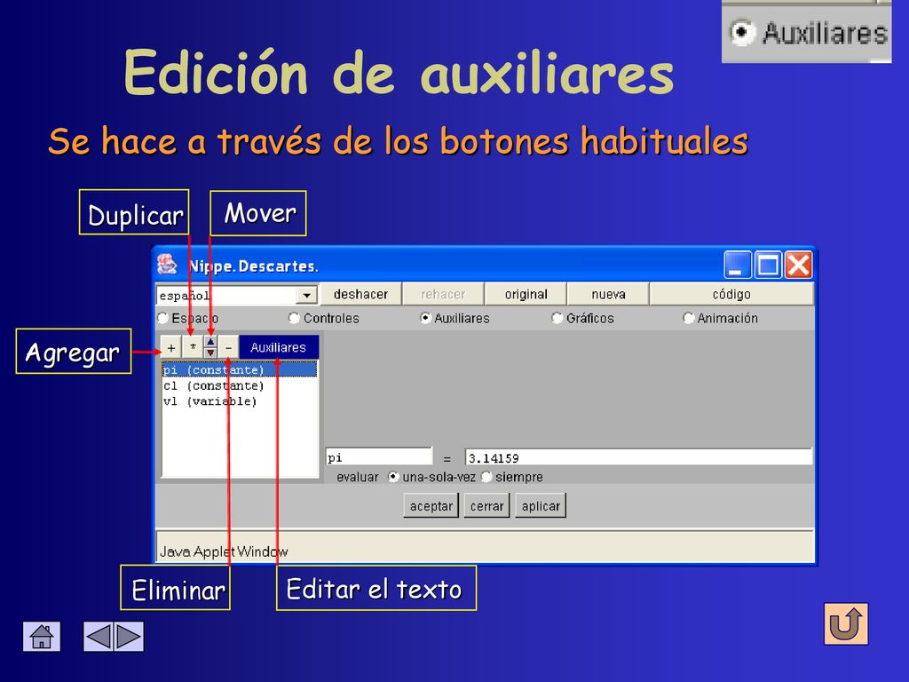 Edición de auxiliares Se hace a través de los botones habituales Mover