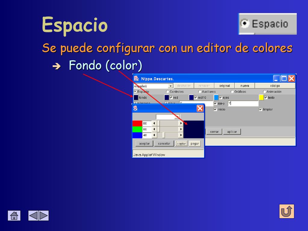 Espacio Se puede configurar con un editor de colores Fondo (color)