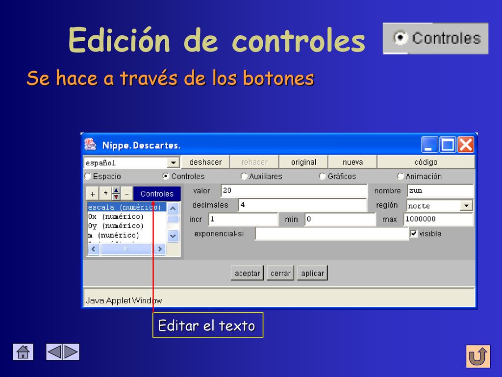 Edición de controles Se hace a través de los botones Editar el texto