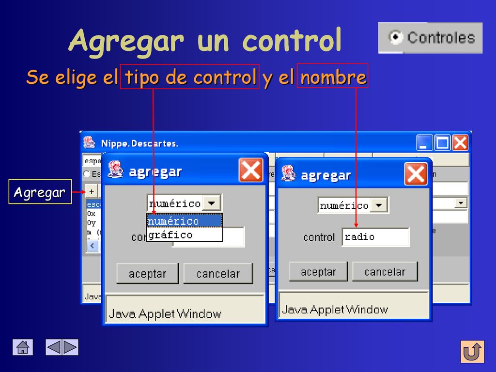 Agregar un control Se elige el tipo de control y el nombre Agregar