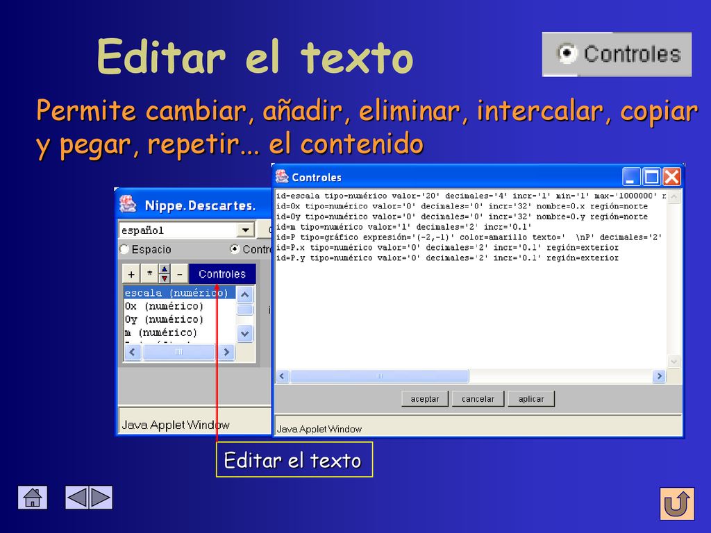 Editar el texto Permite cambiar, añadir, eliminar, intercalar, copiar y pegar, repetir... el contenido.