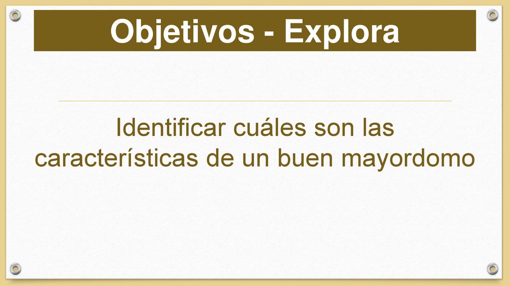 Identificar cuáles son las características de un buen mayordomo