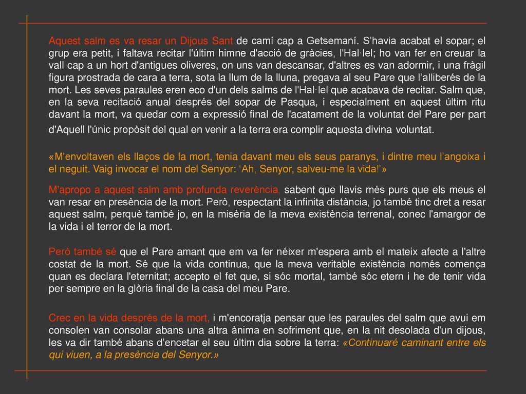 Aquest salm es va resar un Dijous Sant de camí cap a Getsemaní