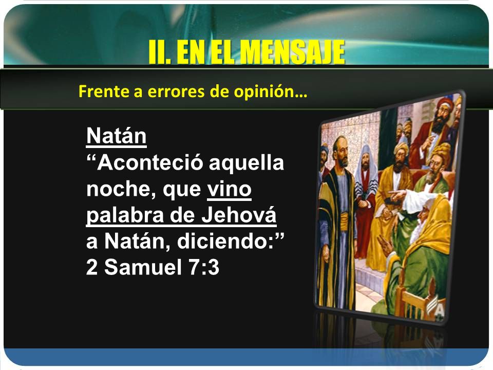 II. EN EL MENSAJE Frente a errores de opinión… Natán.