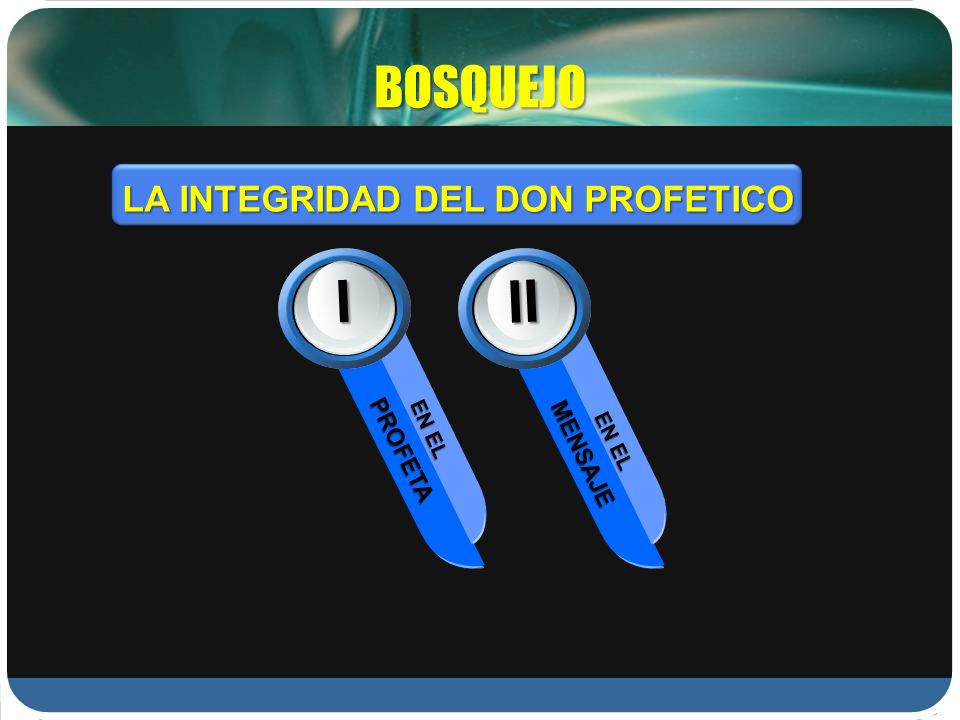 BOSQUEJO LA INTEGRIDAD DEL DON PROFETICO I PROFETA EN EL II MENSAJE