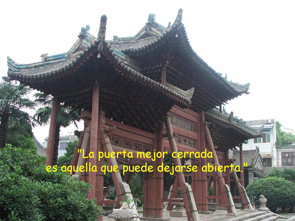 La puerta mejor cerrada es aquella que puede dejarse abierta.