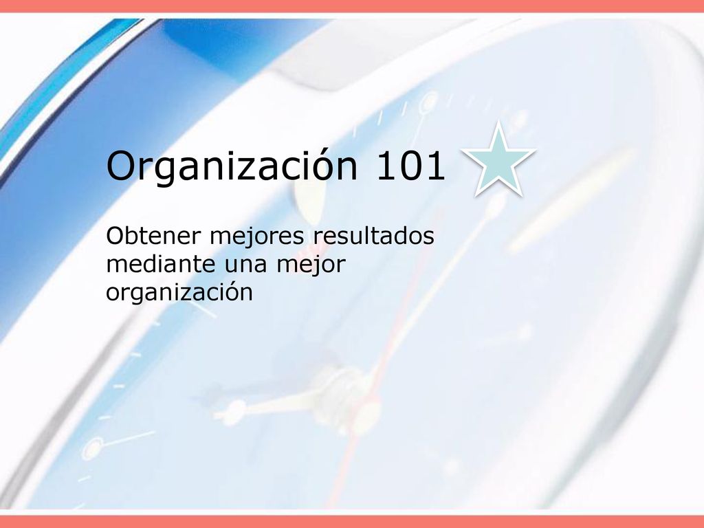 Obtener mejores resultados mediante una mejor organización