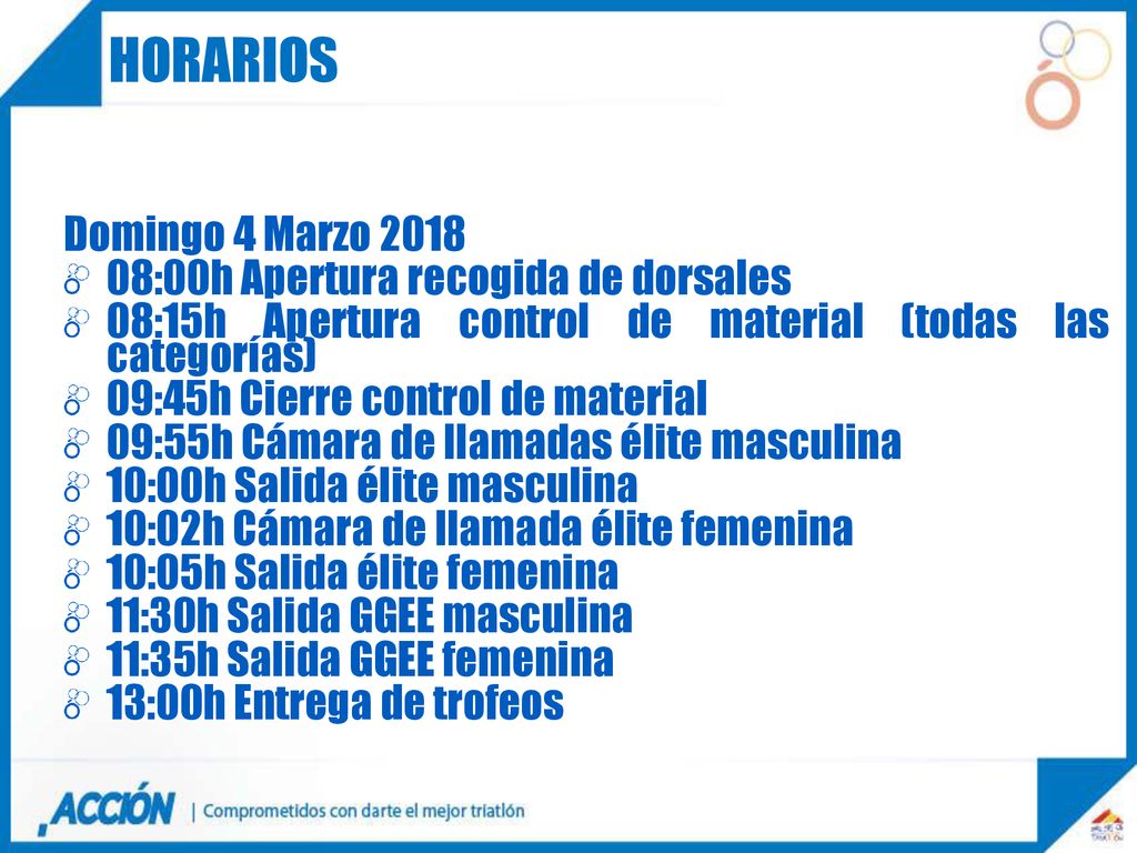 HORARIOS Domingo 4 Marzo :00h Apertura recogida de dorsales