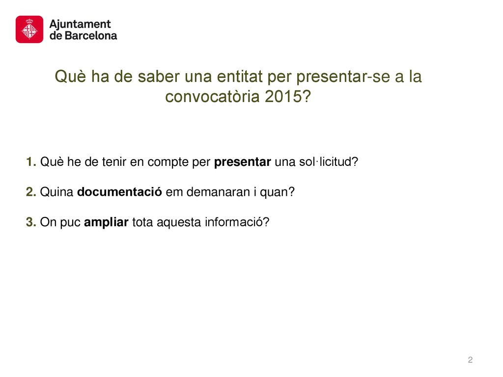 Què ha de saber una entitat per presentar-se a la convocatòria 2015