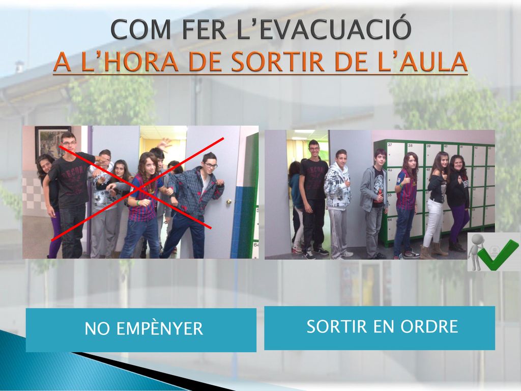 COM FER L’EVACUACIÓ A L’HORA DE SORTIR DE L’AULA