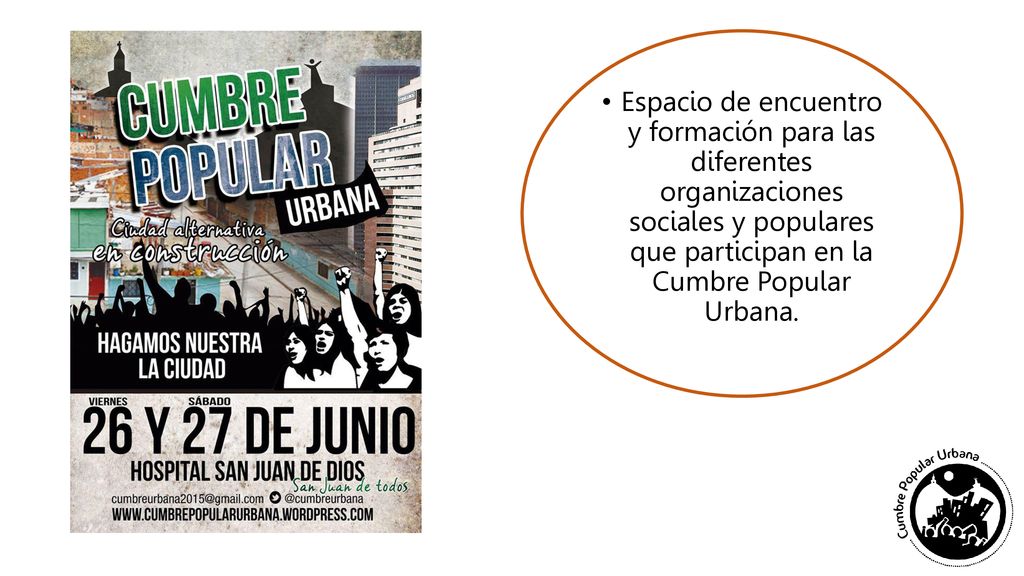Espacio de encuentro y formación para las diferentes organizaciones sociales y populares que participan en la Cumbre Popular Urbana.