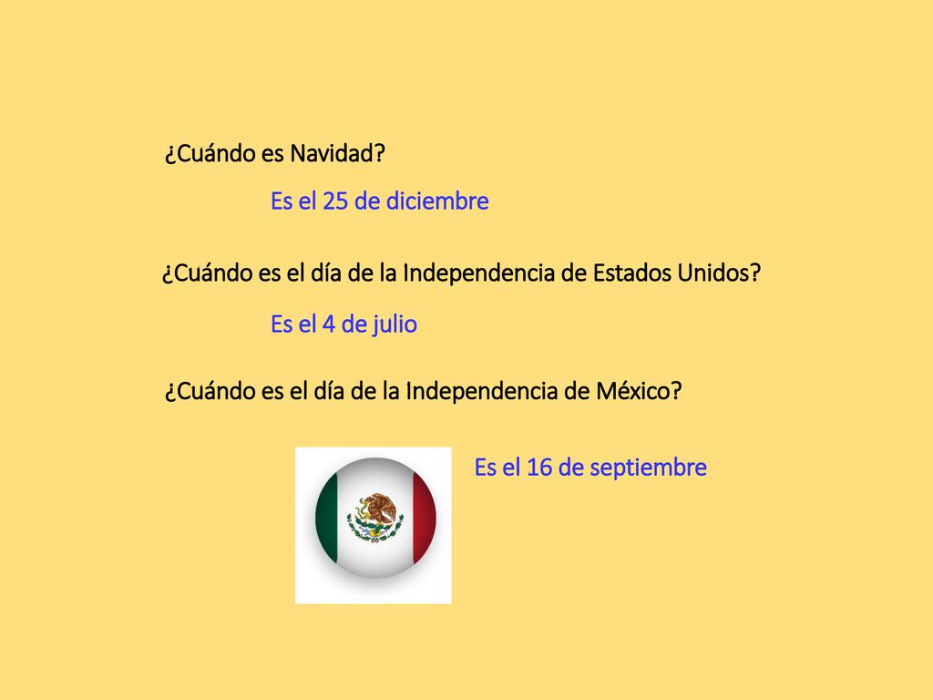 ¿Cuándo es Navidad Es el 25 de diciembre. ¿Cuándo es el día de la Independencia de Estados Unidos