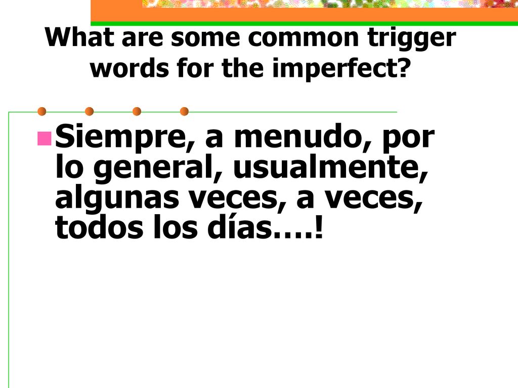 What are some common trigger words for the imperfect