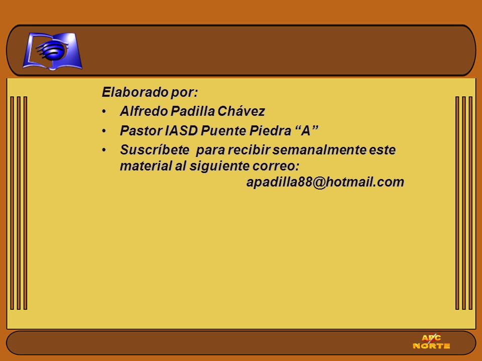 Elaborado por: Alfredo Padilla Chávez. Pastor IASD Puente Piedra A