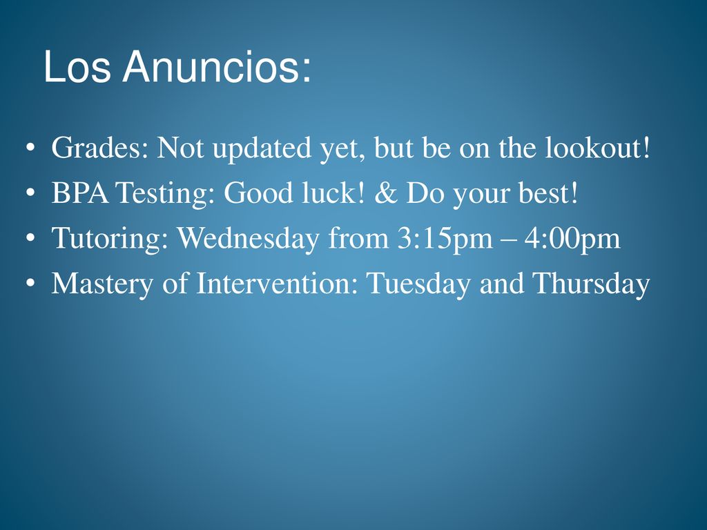 Los Anuncios: Grades: Not updated yet, but be on the lookout!