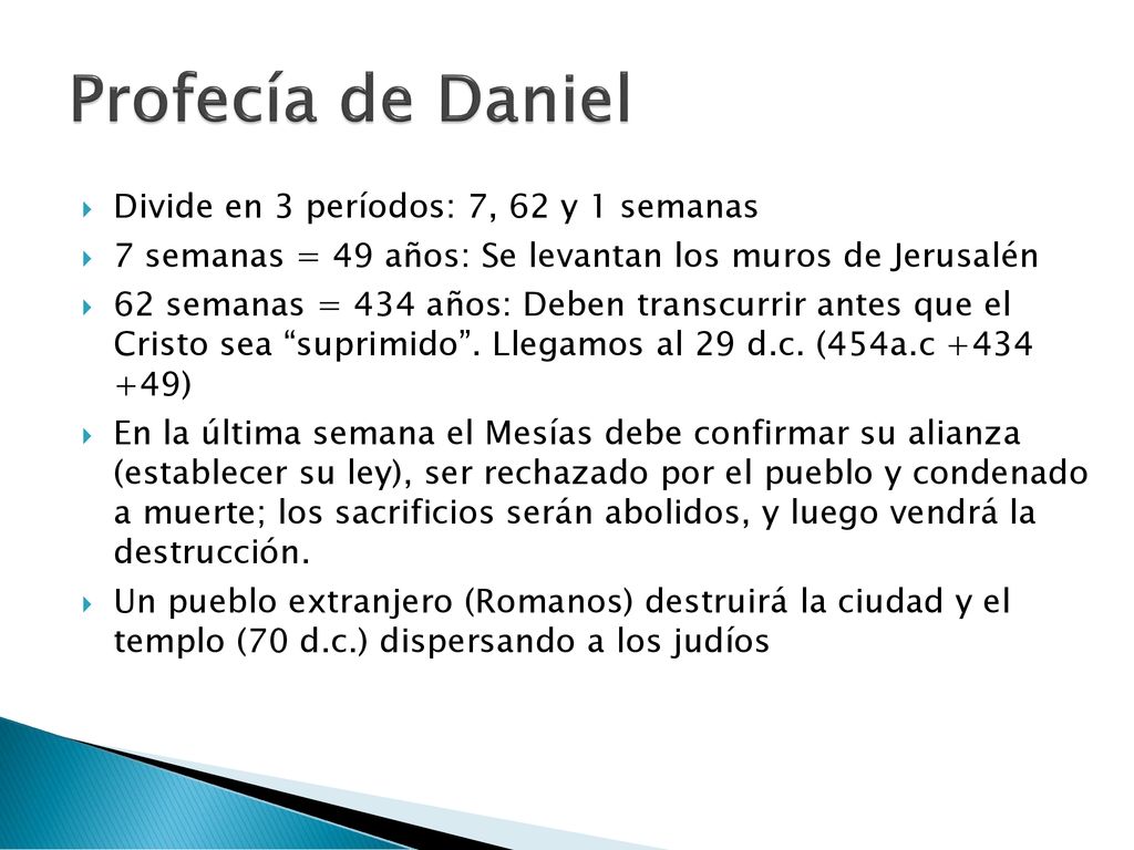 Profecía de Daniel Divide en 3 períodos: 7, 62 y 1 semanas