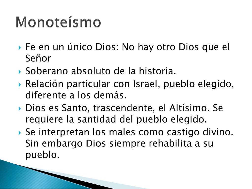 Monoteísmo Fe en un único Dios: No hay otro Dios que el Señor