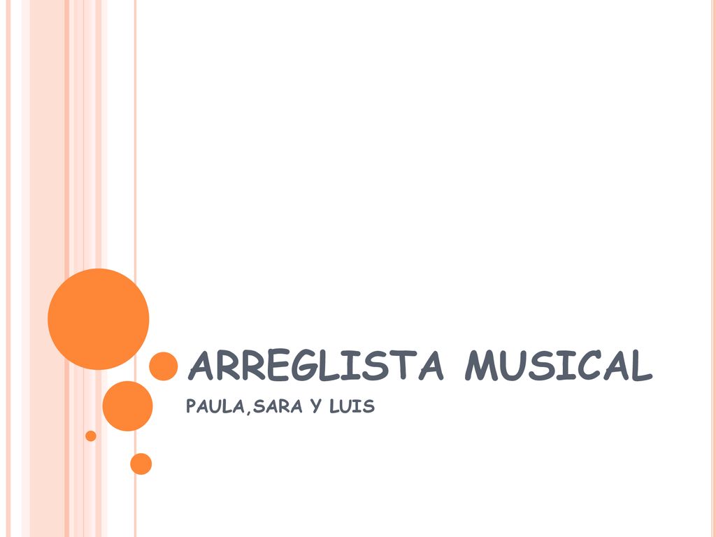 ARREGLISTA MUSICAL PAULA,SARA Y LUIS
