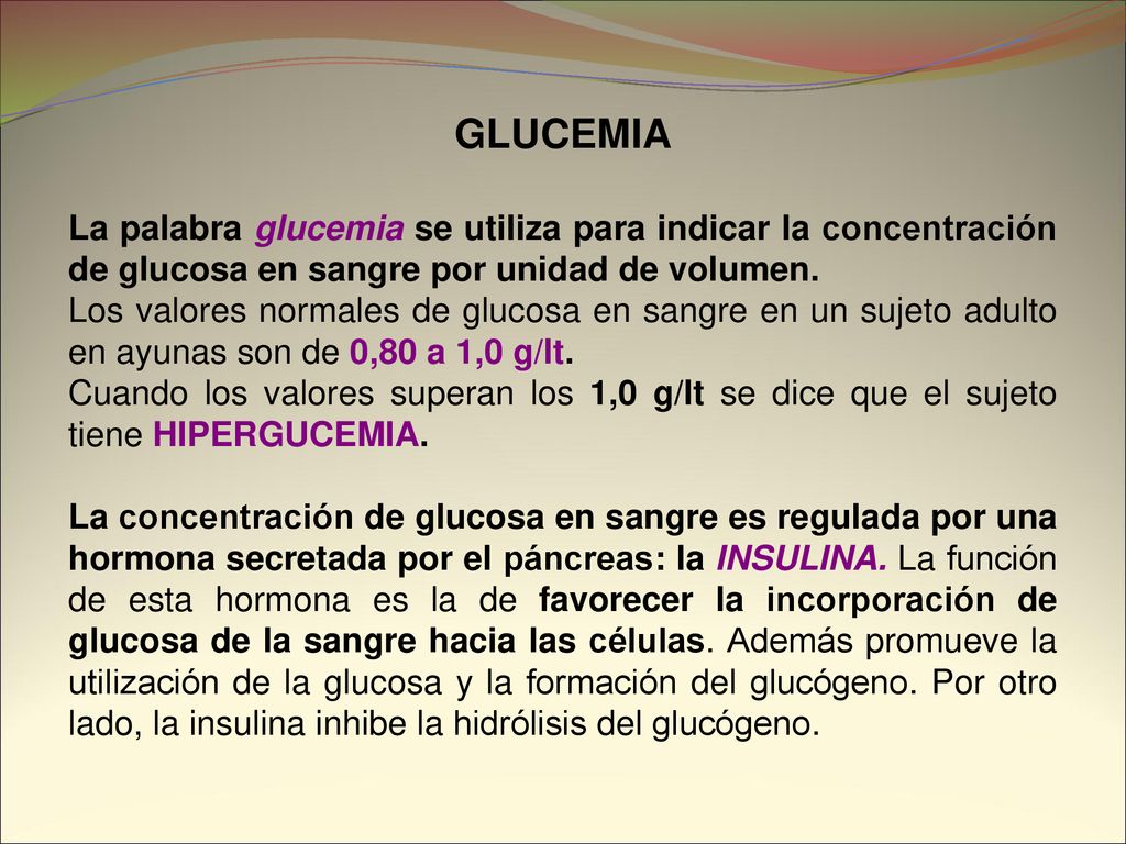 GLUCEMIA La palabra glucemia se utiliza para indicar la concentración de glucosa en sangre por unidad de volumen.