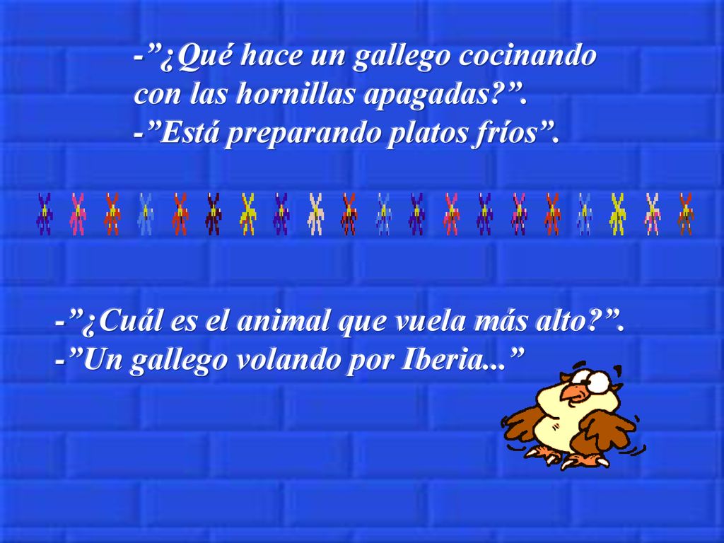 - ¿Qué hace un gallego cocinando con las hornillas apagadas.