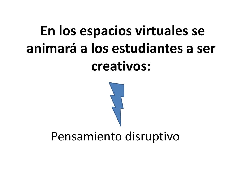 En los espacios virtuales se animará a los estudiantes a ser creativos: