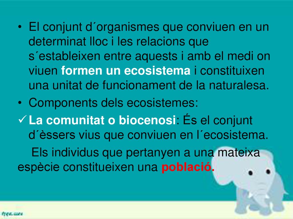 El conjunt d´organismes que conviuen en un determinat lloc i les relacions que s´estableixen entre aquests i amb el medi on viuen formen un ecosistema i constituixen una unitat de funcionament de la naturalesa.