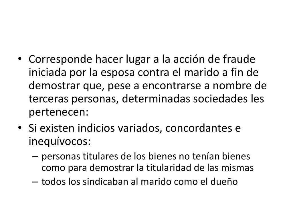 Si existen indicios variados, concordantes e inequívocos:
