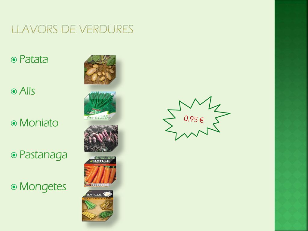 Llavors de verdures Patata Alls Moniato Pastanaga Mongetes 0,95 €