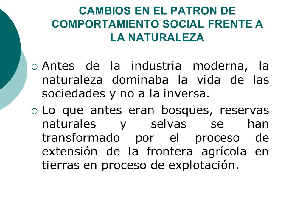 CAMBIOS EN EL PATRON DE COMPORTAMIENTO SOCIAL FRENTE A LA NATURALEZA
