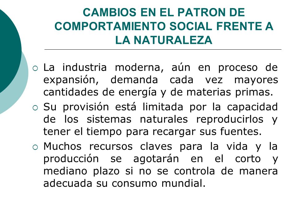 CAMBIOS EN EL PATRON DE COMPORTAMIENTO SOCIAL FRENTE A LA NATURALEZA