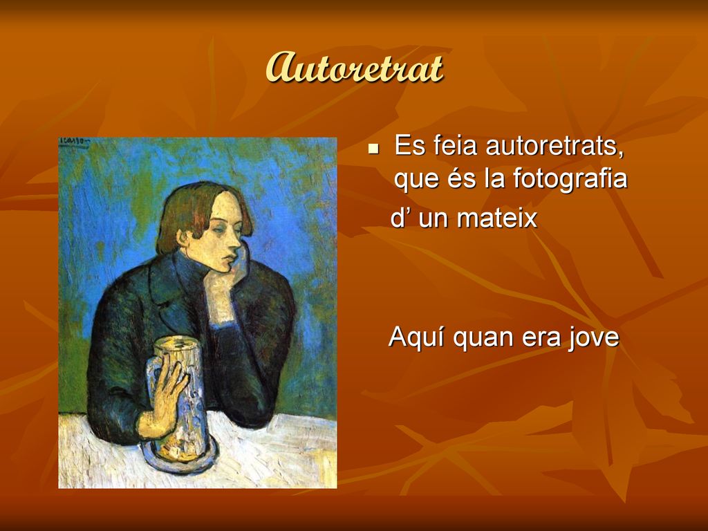 Autoretrat Es feia autoretrats, que és la fotografia d’ un mateix