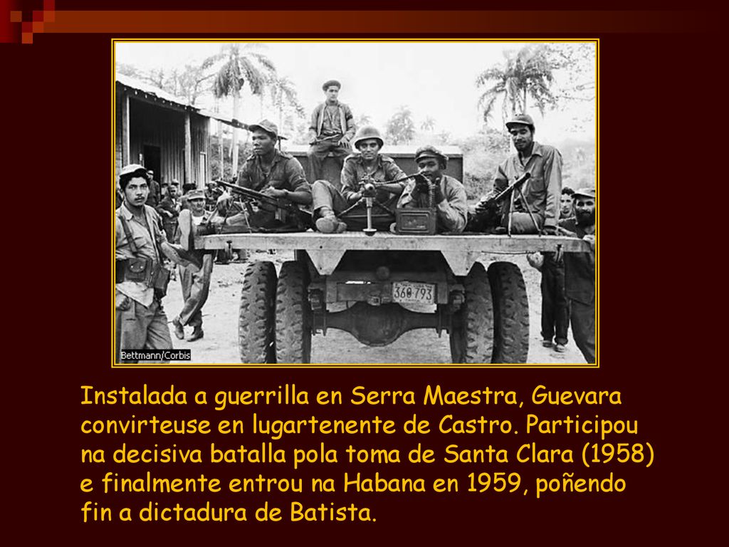 Instalada a guerrilla en Serra Maestra, Guevara convirteuse en lugartenente de Castro.