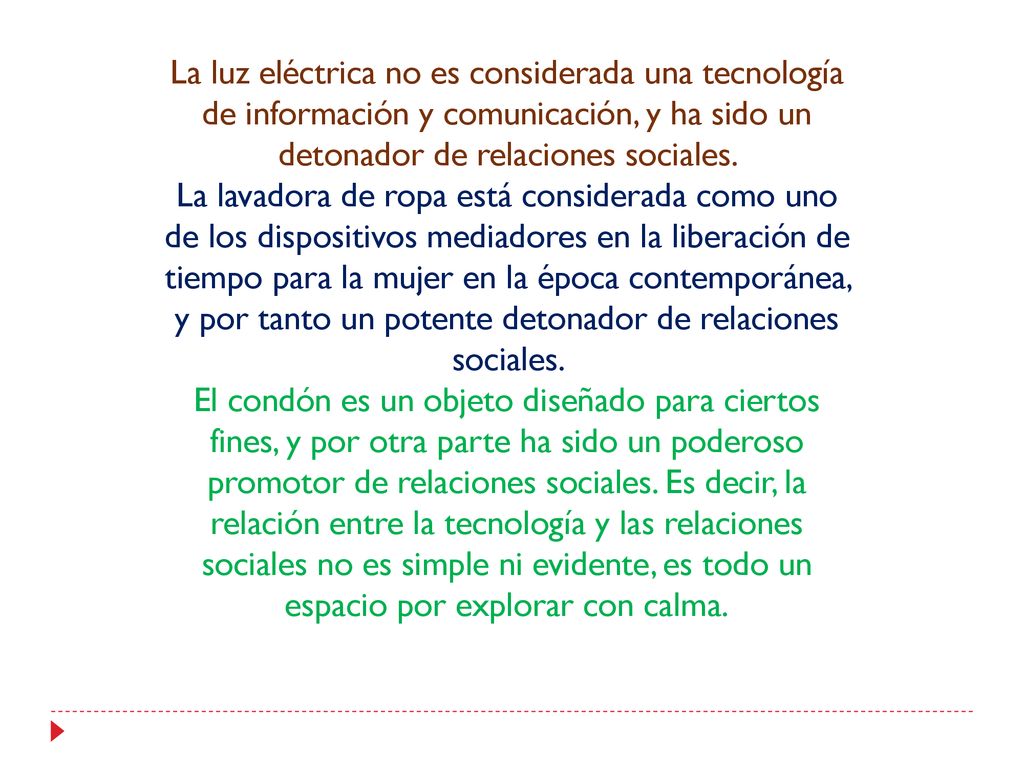 La luz eléctrica no es considerada una tecnología de información y comunicación, y ha sido un detonador de relaciones sociales.