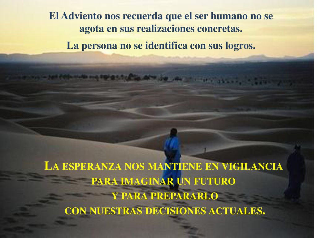 La esperanza nos mantiene en vigilancia para imaginar un futuro