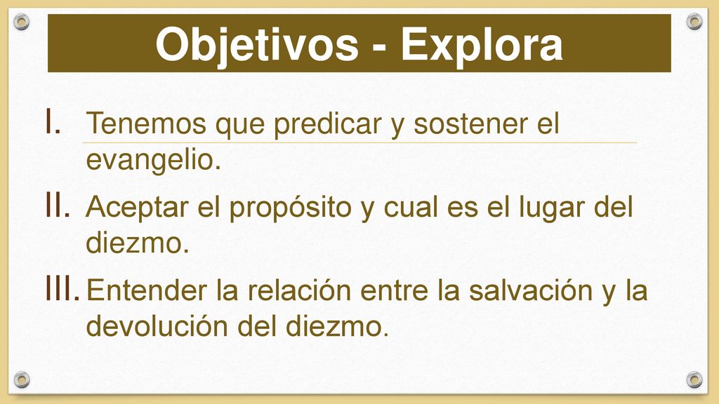 Objetivos - Explora Tenemos que predicar y sostener el evangelio.