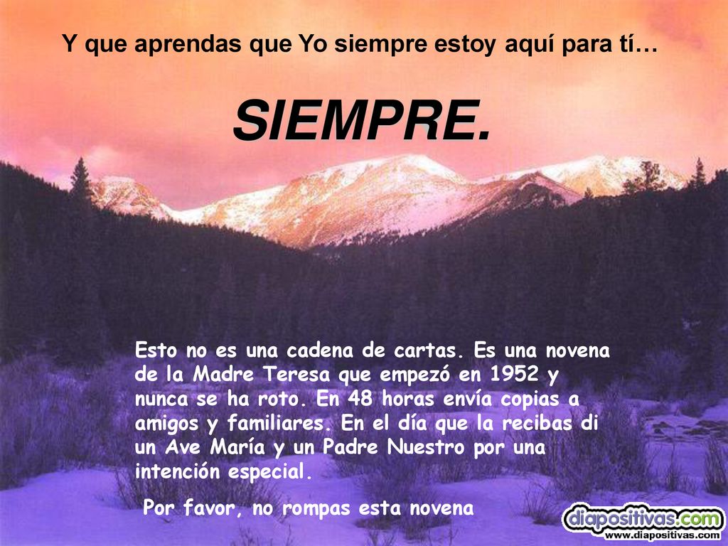 Y que aprendas que Yo siempre estoy aquí para tí…