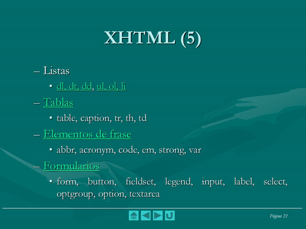 XHTML (5) Listas Tablas Elementos de frase Formularios